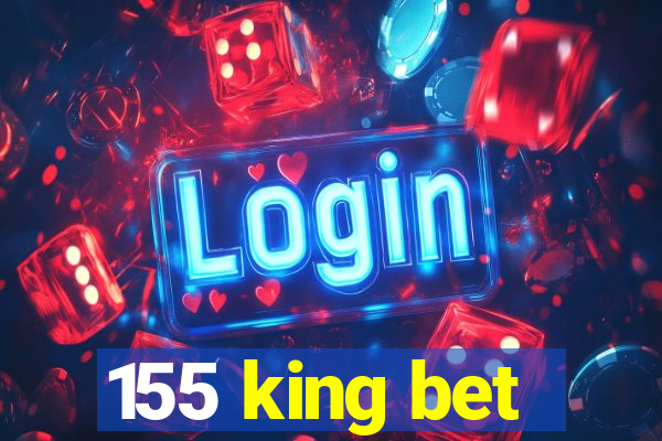 155 king bet